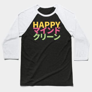 Happy Mind Clean Baseball T-Shirt